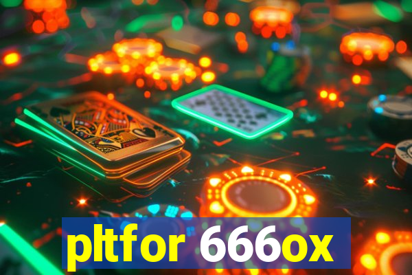 pltfor 666ox